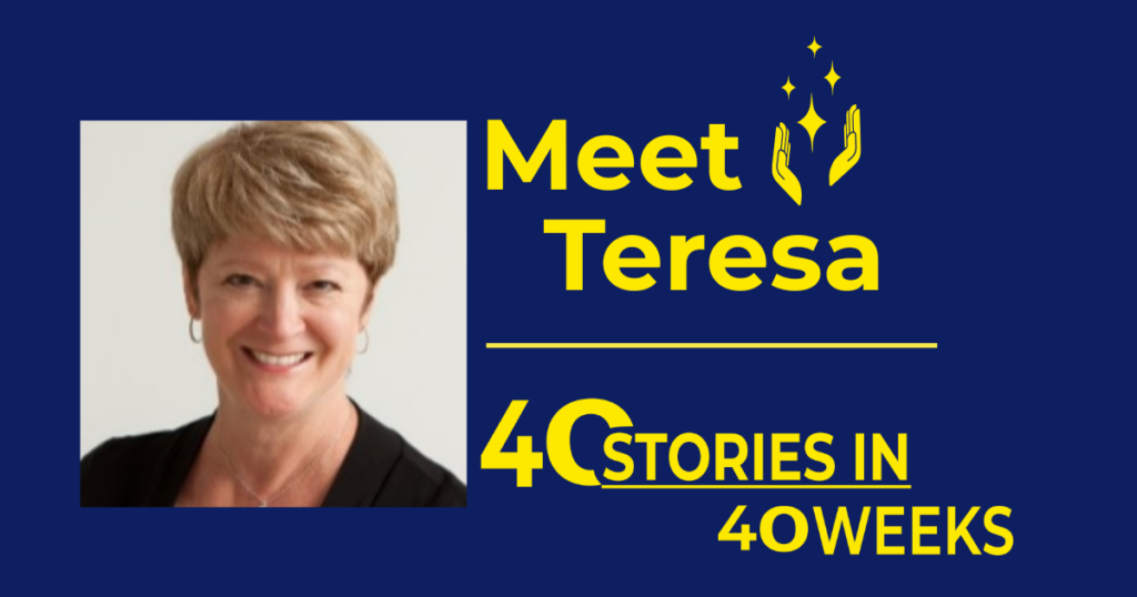 Smiling woman with text: Meet Teresa, 40 stories in 40 weeks.
