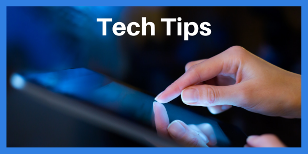 Text: Tech Tips. Photo: picture of hand using a tablet