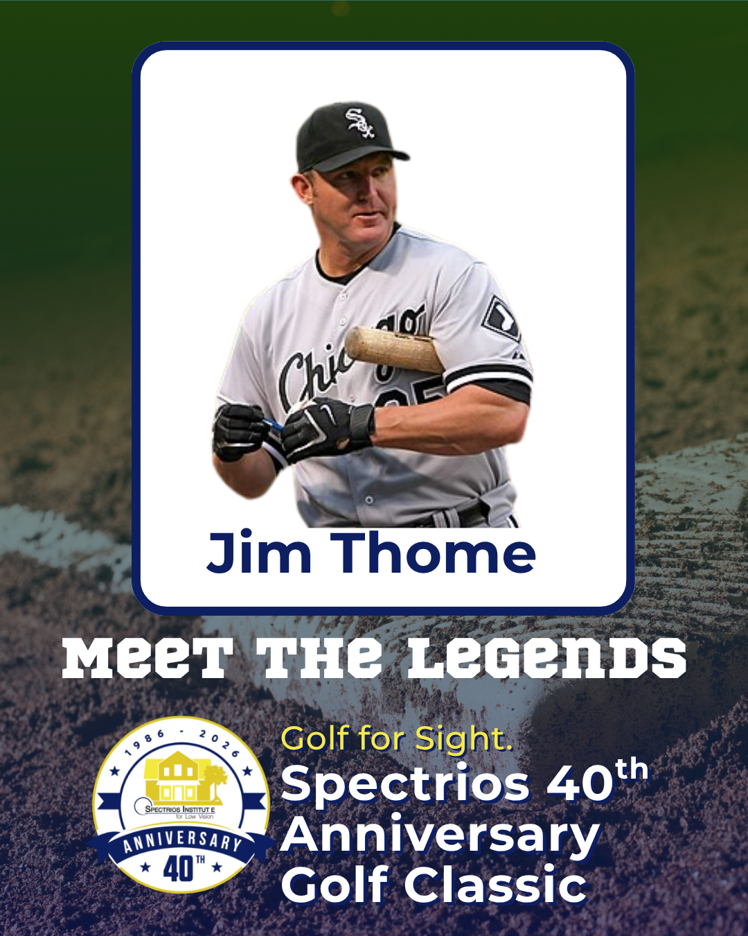 White Sox hitter, Jim Thome TEXT: Meet the Legends Spectrios 40th Anniversary Golf Classic