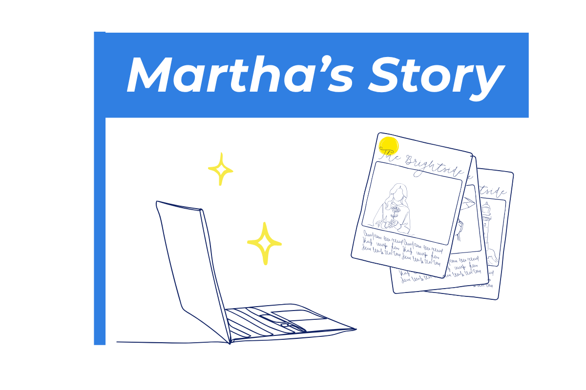 Blog 1 TEXT: Martha's story, illustrations of laptop and the Brightside